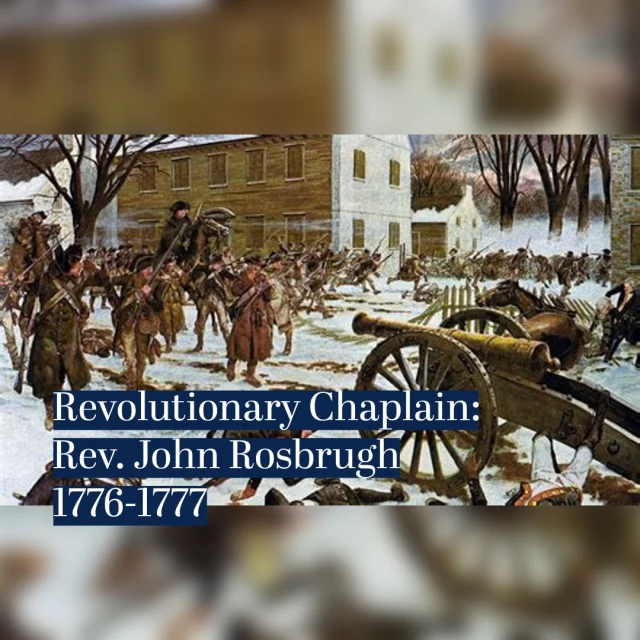 All gave some, some gave all. As we continue to celebrate America’s 250th Anniversary, the Chaplains Museum will be honoring some of the many chaplains who served during the Revolutionary War. 

Chaplain John Rosbrugh was a man of Scotch-Irish descent who grew up in the “Irish Settlement” area of Northampton County, Pennsylvania. He was ordained as a minister in the Presbyterian church on December 11, 1764. At the time of the Revolution, he was pastor for the Allen Township Church in Northampton County. When Washington put out the call for the militia, Rosbrugh preached a rousing sermon from the book of Judges, urging his congregants to come “to the help of the LORD against the mighty.” As was the case with many preachers of the period, the large majority of Rosbrugh’s congregation followed him into service when he joined the militia. 

Upon reaching the Continental Army, Rosbrugh was assigned as chaplain for the Third Company of the Northampton County Militia. Rosbrugh’s unit hastened to reinforce Washington’s forces in New Jersey. The Continental Army moved towards Lawrenceville on January 2, 1777, but was forced to retreat to Trenton when the British army responded in force. Rosbrugh was separated from his unit as the Americans retreated towards Assunpink Creek and ran afoul of some of the pursuing Hessian forces. Rosbrugh surrendered himself peacefully, but his captors nonetheless bayonetted him to death beneath a cluster of trees, even as he prayed for their souls. Thus, Reverend John Rosbrugh became the first chaplain to die in service of the Continental Army. 

Follow the Chaplains Museum for more stories of chaplains from this pivotal time in American history and come visit us on the campus of Liberty University. 

Help the Chaplains Museum expand our collection and add new exhibits. Look for the "Donate" section at the link in our bio. 

#chaplains #chaplainsmuseum #militarychaplains #250thanniversary #americanrevolution #revolutionarychaplains