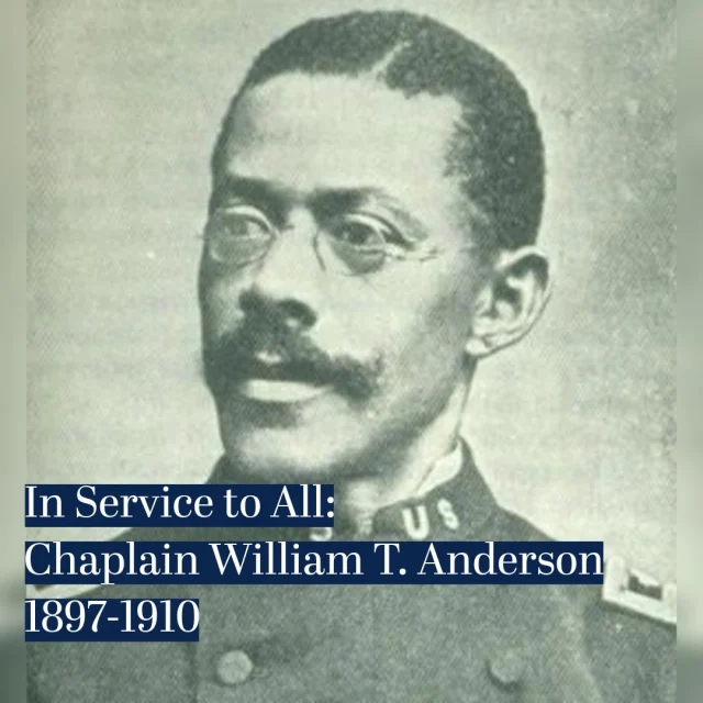 Did you know that the first black officer to command a military base was a chaplain? 
 
Born into slavery in 1859, William T. Anderson studied at Wilberforce University in Ohio thanks to the sponsorship of his local African Methodist Episcopal (AME) Church in Galveston, Texas. He furthered his education at Howard University with a certificate in theology and subsequently graduated from the Homeopathic Medical College of Cleveland. 
 
After pastoring various AME churches in Ohio, Anderson felt called to become a military chaplain. In 1897, President McKinley appointed him as chaplain of the 10th United States Cavalry Regiment, known as the “Buffalo Soldiers,” with the rank of captain. When the regiment deployed to the Chickamauga Nation, Chaplain Anderson stayed behind to watch over the fort. As the highest-ranking officer at Fort Assinniboine, Montana, he became the first black officer to command an American military post. 
 
Two months later, Anderson rejoined the 10th and accompanied them as they deployed, first to Cuba and then to Fort William McKinley in the Philippines. While there, he was promoted to the rank of Major and granted command of the U.S. morgue there. 
 
In January 1910, Anderson retired and returned to Wilberforce University. He served as the secretary for the bishop of the 3rd Episcopal District until his death in 1934. 

Follow the Chaplains Museum for more stories of brave chaplains as we explore the melting pot of American culture. 
 
Help the Chaplains Museum expand our collection and add new exhibits. Look for the “Donate” section at the link in our bio. 

#chaplainsmuseum #militarychaplains #libertyuniversity #buffalosoldiers #inservicetoall